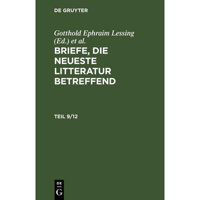 Briefe, die neueste Litteratur betreffend. Teil 9/12, Gebundene Ausgabe von , De Gruyter, 978-3-11-266177-2