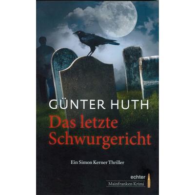 Das letzte Schwurgericht, Taschenbuch von Günter Huth, Echter, 978-3-429-03680-5