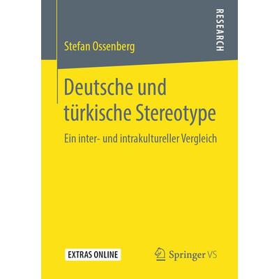 Deutsche und türkische Stereotype, Taschenbuch von Stefan Ossenberg, Springer Fachmedien Wiesbaden GmbH, 978-3-658-26878-7