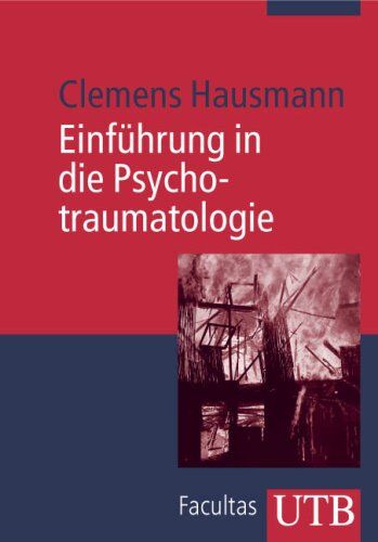 Clemens Hausmann - Einführung in die Psychotraumatologie (Uni-Taschenbücher M) - Preis vom 18.10.2026 15:28:09 h
