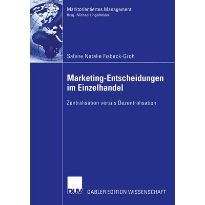 Marketing-Entscheidungen im Einzelhandel, Taschenbuch von Sabine Natalie Fisbeck-Groh, Deutscher Universitätsverlag, 978-3-8244-8228-3