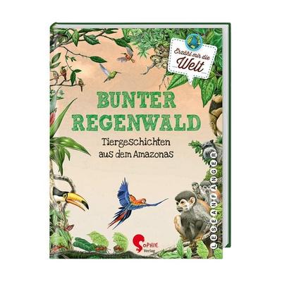 Bunter Regenwald, Gebundene Ausgabe von Jana Ullke, Sophie Verlag GmbH