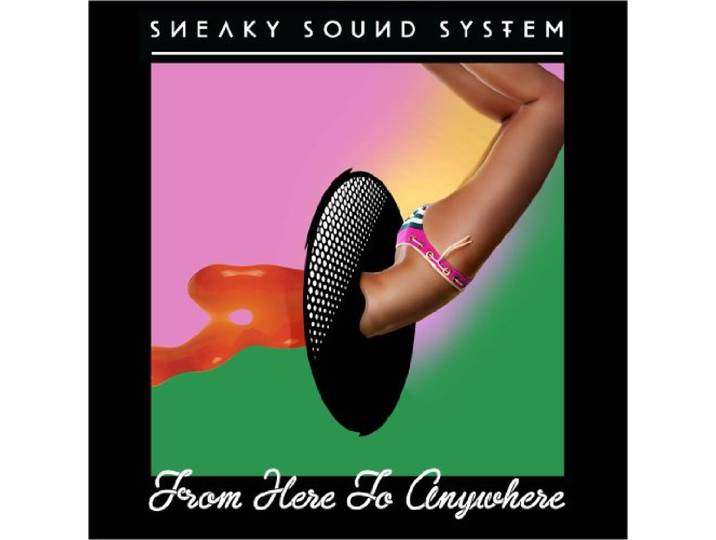 Sneaky Sound System - From Here To Anywhere