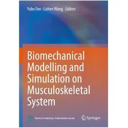 Biomechanical Modelling and Simulation on Musculoskeletal System, Fachbücher von Yubo Fan, Lizhen Wang