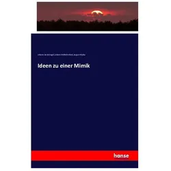 Ideen zu einer Mimik, Fachbücher von August Mylius, Johann Jacob Engel, Johann Wilhelm Meil