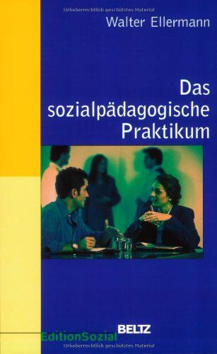 Walter Ellermann - Das sozialpädagogische Praktikum (Sozialpädagogische Praxis - Arbeitsbücher für die Ausbildung von Erzieherinnen) - Preis vom 10.10.2026 11:48:34 h