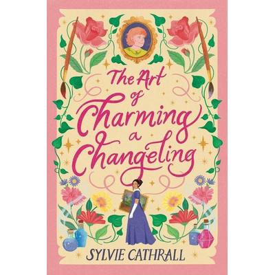 The Art of Charming a Changeling, Taschenbuch von Sylvie Cathrall, Little, Brown Book Group, 978-0-356-52604-1
