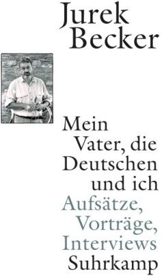 Jurek Becker - Mein Vater, die Deutschen und ich: Aufsätze, Vorträge, Interviews - Preis vom 09.10.2026 07:28:09 h