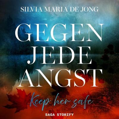 Gegen jede Angst: Keep her safe - Silvia Maria de Jong, Audio, 9788727248233
