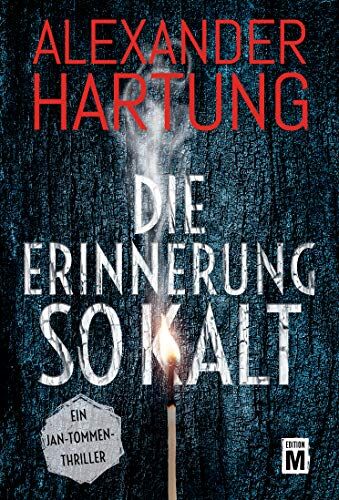 Alexander Hartung - Die Erinnerung so kalt (Ein Jan-Tommen-Thriller, Band 4) - Preis vom 17.10.2026 19:25:27 h