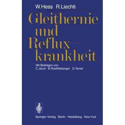 Gleithernie und Refluxkrankheit, Taschenbuch von W. Hess,R. Liechti, Springer Berlin, 978-3-642-81240-8