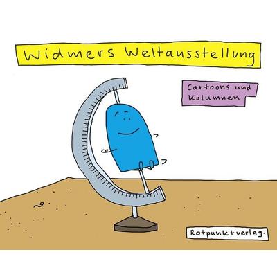 Widmers Weltausstellung, Gebundene Ausgabe von Ruedi Widmer, Rotpunktverlag, 978-3-85869-777-6