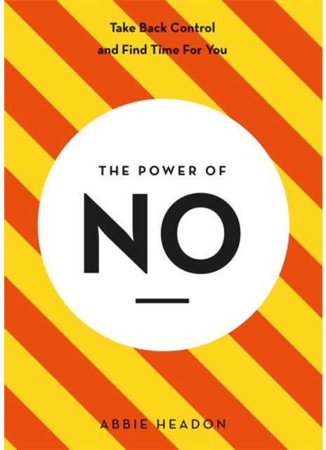 Octopus Publishing The Power of NO by Abbie Headon
