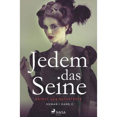 Jedem das Seine - Band II, Taschenbuch von Nataly Von Eschstruth, BoD - Books on Demand, 978-87-26-24513-4