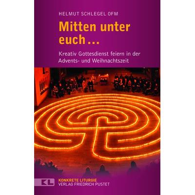 Mitten unter euch ..., Taschenbuch von Helmut Schlegel, Pustet, F, 978-3-7917-3207-7