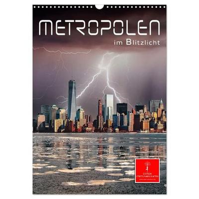 Metropolen im Blitzlicht (Wandkalender 2027 DIN A3 hoch), CALVENDO Monatskalender