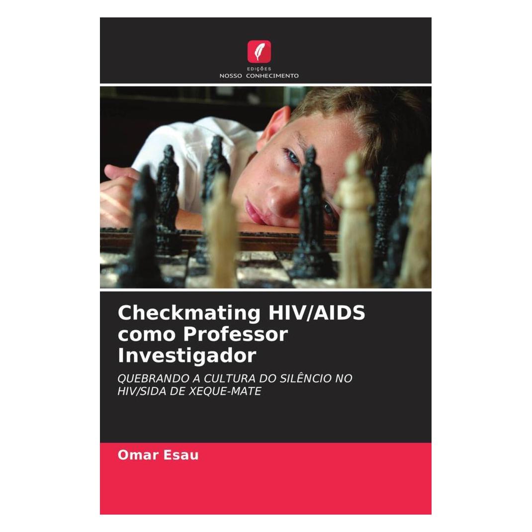 Edicoes Nosso Conhecimento Checkmating HIV/AIDS como Professor Investigador (Softcover, Omar Esau) (56222583)