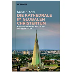 Die Kathedrale im globalen Christentum, Fachbücher von Gustav A. Krieg