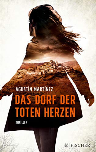 Agustín Martínez - Das Dorf der toten Herzen: Thriller - Preis vom 09.10.2026 07:28:09 h