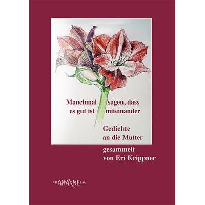 Manchmal sagen, dass es gut ist miteinender, Taschenbuch von , Arachne, 978-3-9826283-9-4