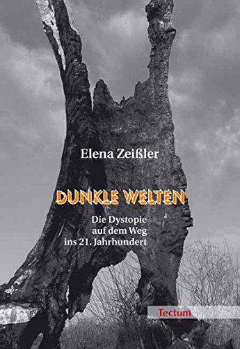 Elena Zeißler - Dunkle Welten: Die Dystopie auf dem Weg ins 21. Jahrhundert - Preis vom 14.10.2026 23:07:16 h