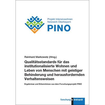 Qualitätsstandards für das institutionalisierte Wohnen und Leben von Menschen mit geistiger Behinderung und herausfordernden Verhaltensweisen,