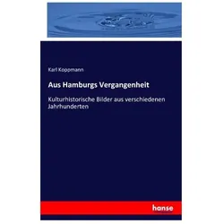Aus Hamburgs Vergangenheit, Fachbücher von Karl Koppmann