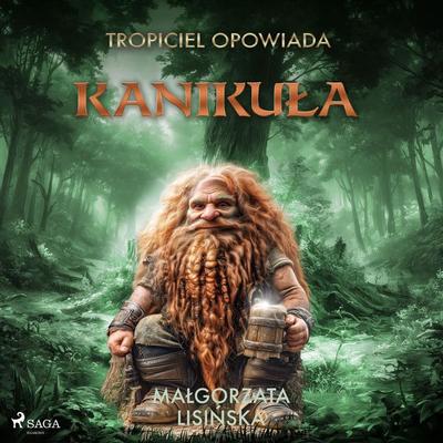Tropiciel opowiada: Kanikuła - Małgorzata Lisińska, Audio, 9788727302799