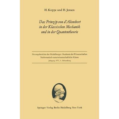Das Prinzip von d’Alembert in der Klassischen Mechanik und in der Quantentheorie, Taschenbuch von Heinz Koppe,Hans Jensen, Springer Berlin,