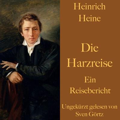 Heinrich Heine: Die Harzreise - Heinrich Heine, Audio, 9783955975944