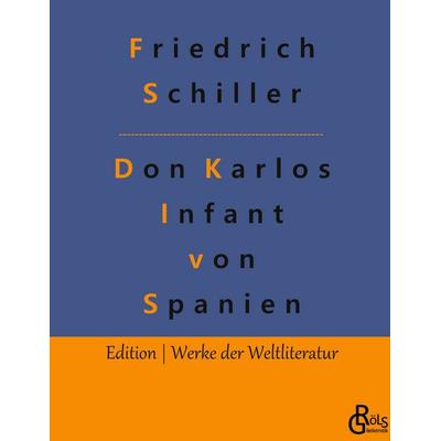 Don Karlos, Gebundene Ausgabe von Friedrich Schiller, Gröls Verlag, 978-3-9882810-2-9