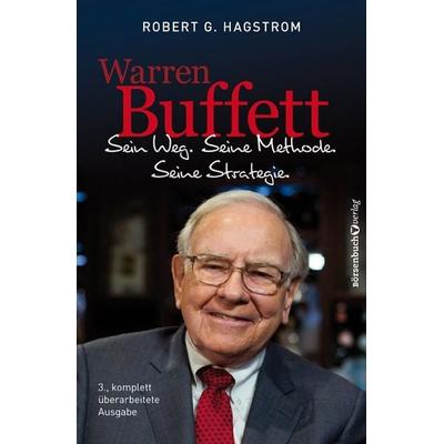 Warren Buffett: Sein Weg. Seine Methode. Seine Strategie., Gebundene Ausgabe von Robert G. Hagstrom, Börsenbuchverlag, 978-3-86470-375-1