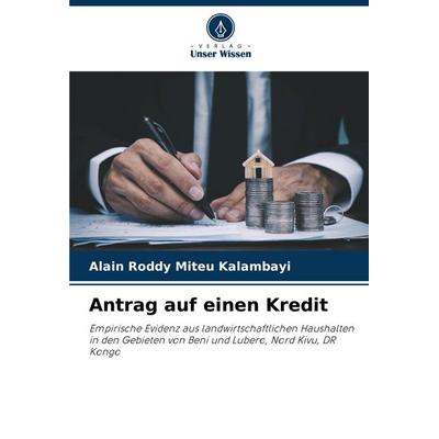 Antrag auf einen Kredit, Taschenbuch von Alain Roddy Miteu Kalambayi, Verlag Unser Wissen, 978-620-6-95596-2