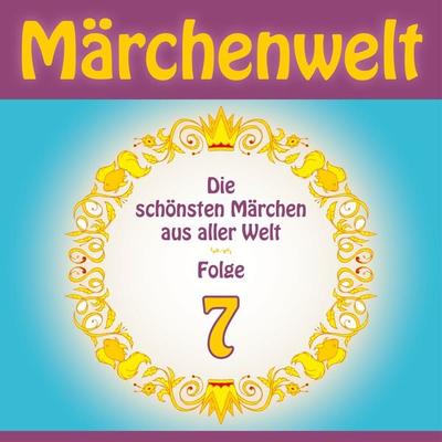 Märchenwelt 7 - Anonymus, Audio, 9783955973001