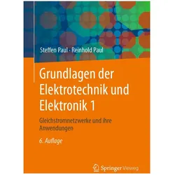 Grundlagen der Elektrotechnik und Elektronik 1, Fachbücher von Steffen Paul, Reinhold Paul
