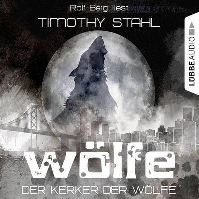Wölfe, Folge 4: Der Kerker der Wölfe - Timothy Stahl, Audio, 4250783693401