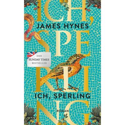 Ich, Sperling, Gebundene Ausgabe von James Hynes, dtv, 978-3-423-28355-7