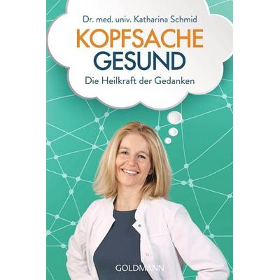 Kopfsache gesund, Taschenbuch von Katharina Schmid, Goldmann