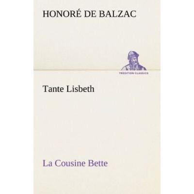 Tante Lisbeth, Taschenbuch von Honore de Balzac, Tredition, 978-3-8424-6783-5