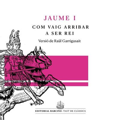 Com vaig arribar a ser rei - Jaume I., Audio, 9788416726196