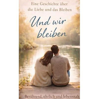 Und wir bleiben, Taschenbuch von Willfried Falk, Tredition, 978-3-384-80069-5