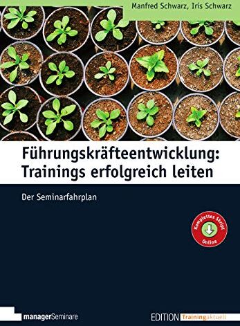 Manfred Schwarz - Führungskräfteentwicklung: Trainings erfolgreich leiten (Edition Training aktuell) - Preis vom 19.10.2026 19:33:35 h