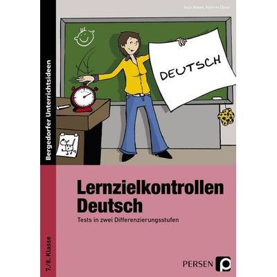 Lernzielkontrollen Deutsch 7./8. Klasse, Taschenbuch von Kathrin Ebner,Anja Alwan, Persen Verlag in der AAP Lehrerwelt GmbH, 978-3-403-23374-9