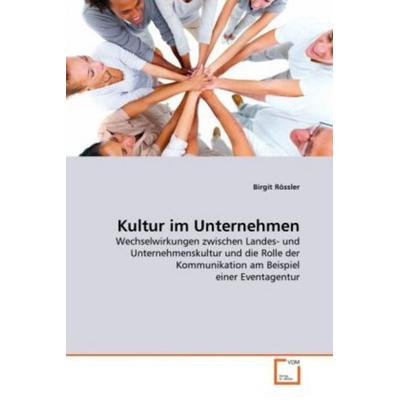Rössler, B: Kultur im Unternehmen, Taschenbuch von Birgit Rössler, VDM, 978-3-639-33753-2