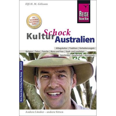 Reise Know-How KulturSchock Australien, Taschenbuch von Elfi H. M. Gilissen, Reise Know-How Verlag Peter Rump GmbH, 978-3-8317-1630-2
