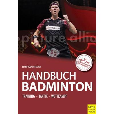 Handbuch Badminton, Taschenbuch von Bernd-Volker Brahms, Meyer & Meyer, 978-3-8403-7875-1