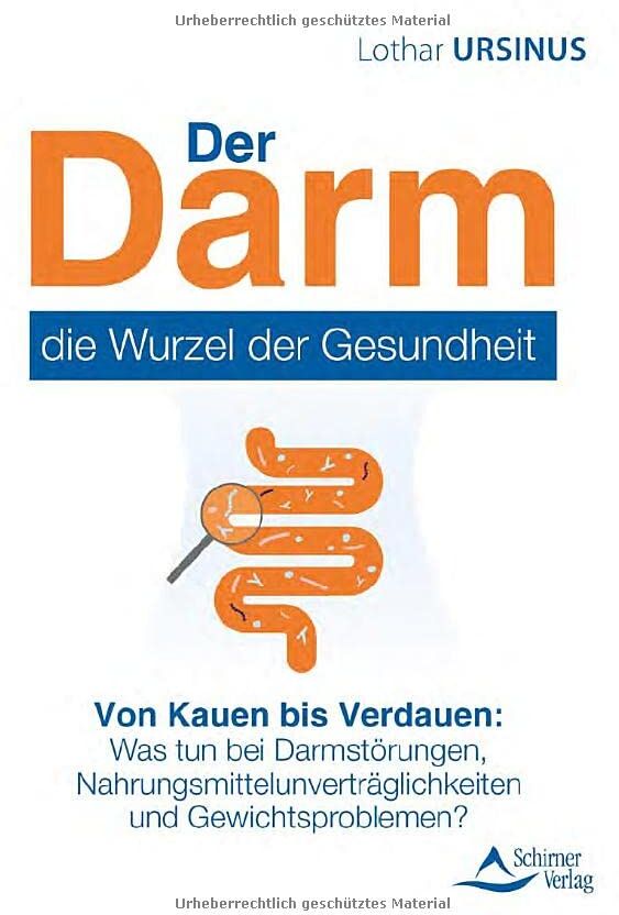 Lothar Ursinus - Der Darm – die Wurzel der Gesundheit: Von Kauen bis Verdauen: Was tun bei Darmstörungen, Nahrungsmittelunverträglichkeiten und Gewichtsproblemen? - Preis vom 30.09.2026 09:01:18 h