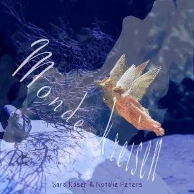 Monde kreisen - Sara Käser & Natalie Peters, CD