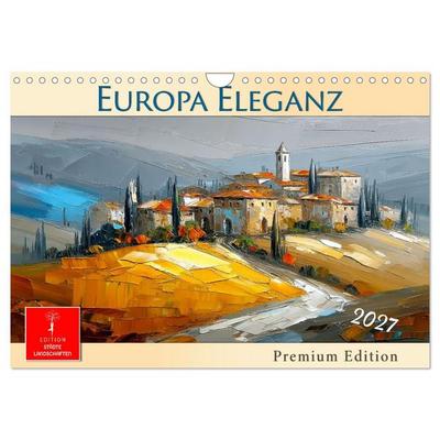 Europa Eleganz - Premium Edition (Wandkalender 2027 DIN A4 quer), CALVENDO Monatskalender