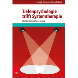 Tiefenpsychologie trifft Systemtherapie, Fachbücher von Joseph Rieforth, Gabriele Graf